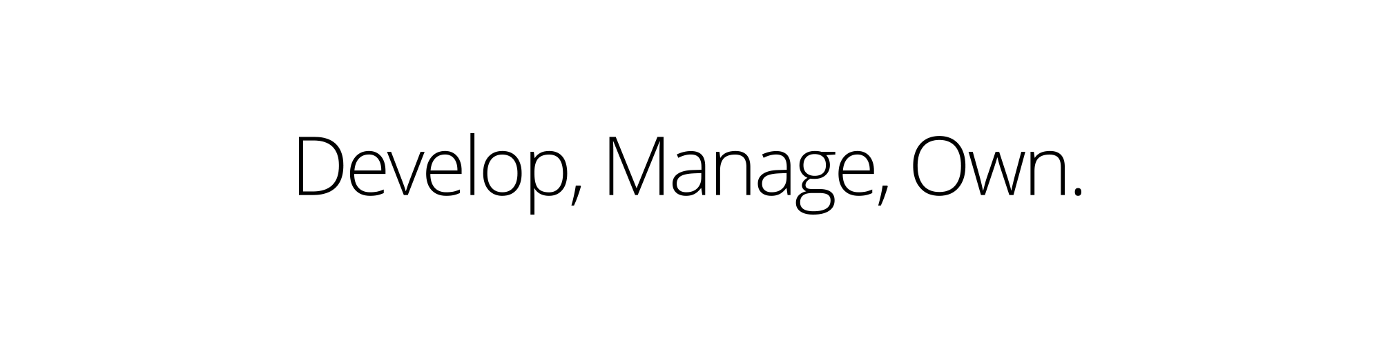 Develop, Manage, Own tagline large type